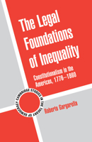 The Legal Foundations of Inequality: Constitutionalism in the Americas, 1776-1860 0521195020 Book Cover