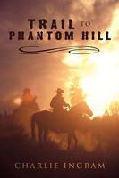Trail to Phantom Hill 1438979606 Book Cover