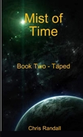 Mist of Time - Book Two - Taped 132699087X Book Cover