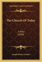 The Church Of Today: A Plea 1165088142 Book Cover