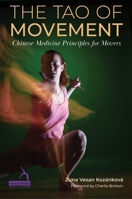 The Tao of Movement: Chinese Medicine Principles for Dancers 180501269X Book Cover