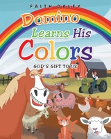 Domino Learns His Colors: God's Gift to Us 1098086287 Book Cover