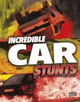 Incredible Car Stunts 1491442549 Book Cover