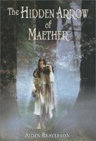 The Hidden Arrow of Maether 0385327501 Book Cover