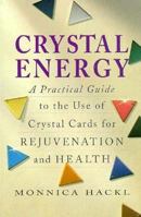 Crystal Energy: A Practical Guide to the Use of Crystal Cards for Rejuvenation and Health 1852305908 Book Cover