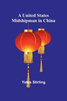 A United States Midshipman in China 9362515164 Book Cover