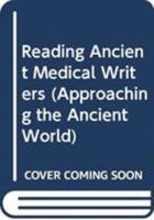 Reading Ancient Medical Writers 0415414784 Book Cover