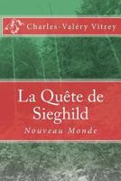 La Qu�te de Sieghild: Nouveau Monde 1494835894 Book Cover