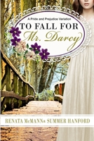 To Fall for Mr. Darcy: A Pride and Prejudice Variation B0B1CDKXV8 Book Cover