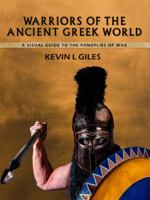 Warriors of the Ancient Greek World 1526778769 Book Cover