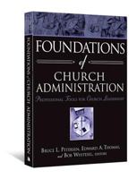 Foundations of Church Administration: Professional Tools for Church Leadership 0834125218 Book Cover