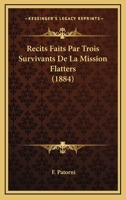 Recits Faits Par Trois Survivants De La Mission Flatters (1884) 1160176906 Book Cover