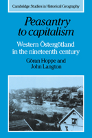 Peasantry to Capitalism: Western Ostergotland in the Nineteenth Century 0521026415 Book Cover