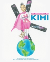 The Adventures of Kimi 1535541164 Book Cover