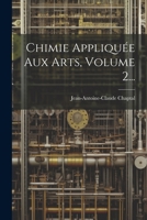 Chimie Appliquée Aux Arts, Volume 2... 1022598821 Book Cover