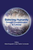 Bettering Humanity: Through Curiosity Communication & Culture 1723301698 Book Cover