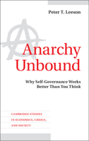 Anarchy Unbound: Why Self-Governance Works Better Than You Think 1107629705 Book Cover
