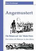 Angemustert: Die Reisen auf der Marie Horn 374124290X Book Cover