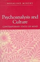 Psychoanalysis and Culture: Contemporary  States of Mind 0745615791 Book Cover