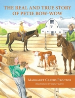 The Real and True Story of Petie Bow-wow 1643885154 Book Cover