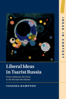 Liberal Ideas in Tsarist Russia: From Catherine the Great to the Russian Revolution 1108483739 Book Cover