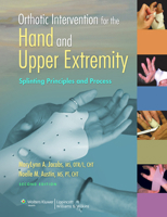 Orthotic Intervention for the Hand and Upper Extremity: Splinting Principles and Process 1451145306 Book Cover
