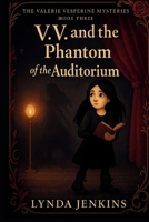 V.V. and the Phantom of the Auditorium (Valerie Vesperine Mysteries) B0FQ64HF2D Book Cover