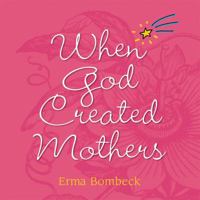 When God Created Mothers 0740751085 Book Cover