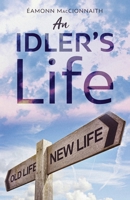 An Idler’s Life 1914225694 Book Cover