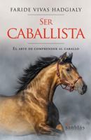 Ser caballista: El arte de comprender al caballo B0GSWW9RTF Book Cover