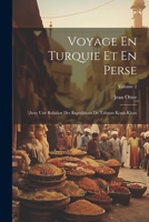 Voyage En Turquie Et En Perse: Avec Une Relation Des Exp�ditions De Tahmas Kouli-khan; Volume 2 1020966157 Book Cover