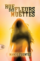 Rue des Fleurs Muettes 2370113170 Book Cover