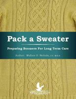 Pack a Sweater: Preparing Boomers for Long Term Care 0988295024 Book Cover