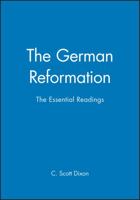 The German Reformation: The Essential Readings (Blackwell Essential Readings in History) 0631208119 Book Cover