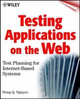 Testing Applications on the Web: Test Planning for Mobile and Internet-Based Systems 047139470X Book Cover