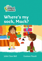 Collins Peapod Readers – Level 3 – Where's my sock, Mack? 0008397449 Book Cover