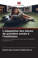 L'adaptation des élèves de première année à l'institution (French Edition) 6209916279 Book Cover
