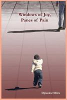 Windows of Joy, Panes of Pain 1540457400 Book Cover