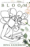 Bloom: A Collection of Self Love Poems 1069089338 Book Cover