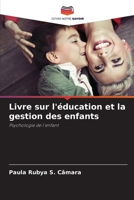 Livre sur l'éducation et la gestion des enfants: Psychologie de l'enfant 6206095312 Book Cover