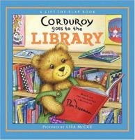 Corduroy Goes to the Library (A Lift-the-Flap Book) 0439802482 Book Cover