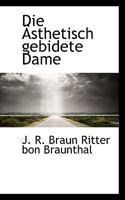 Die Ästhetisch gebidete Dame 1110840470 Book Cover