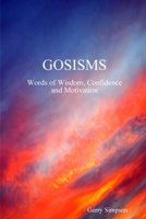 GOSISMS, Words of Wisdom, Confidence and Motivation 1387804464 Book Cover