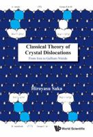 Classical Theory of Crystal Dislocations: From Iron to Gallium Nitride 9814749168 Book Cover