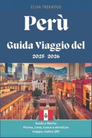 Guida Viaggio del Perù 2025-2026 : Guarda destinazioni come Machu Picchu, Lima, Cusco e altro (con link alla mappa, codice QR): Manuale per i ... budget, affari e famiglie (Italian Edition) B0F2HDPWZP Book Cover