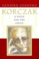 A Voice for the Child: The Inspirational Words of Janusz Korczak 0722538065 Book Cover