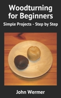 Woodturning for Beginners: Simple Projects - Step by Step B08QLNXNCL Book Cover