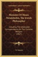 Memoirs of Moses Mendelsohn: The Jewish Philosopher... 1017699119 Book Cover