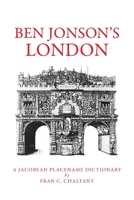 Ben Jonson's London: A Jacobean Placename Dictionary (215p) 0820332917 Book Cover