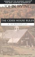 The Cider House Rules: A Screenplay 0786885238 Book Cover